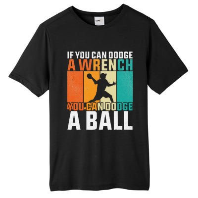 If You Can Dodge A Wrench You Can Dodge A Ball Dodgeball Tall Fusion ChromaSoft Performance T-Shirt