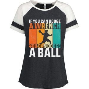 If You Can Dodge A Wrench You Can Dodge A Ball Dodgeball Enza Ladies Jersey Colorblock Tee