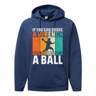 If You Can Dodge A Wrench You Can Dodge A Ball Dodgeball Performance Fleece Hoodie