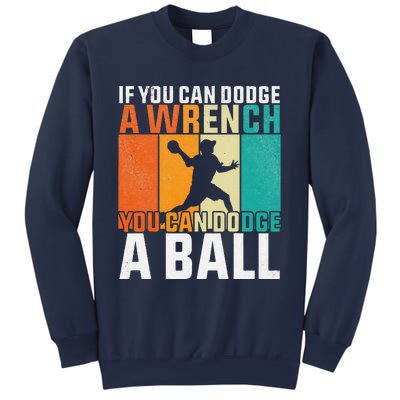 If You Can Dodge A Wrench You Can Dodge A Ball Dodgeball Sweatshirt