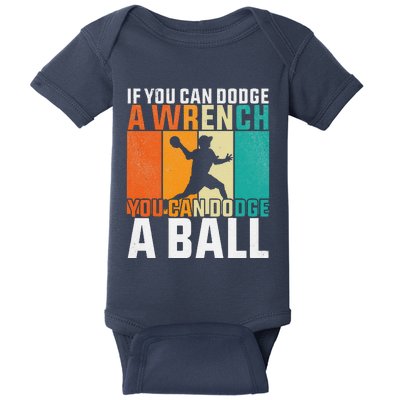 If You Can Dodge A Wrench You Can Dodge A Ball Dodgeball Baby Bodysuit