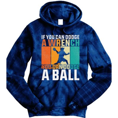 If You Can Dodge A Wrench You Can Dodge A Ball Dodgeball Tie Dye Hoodie