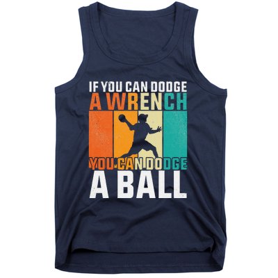 If You Can Dodge A Wrench You Can Dodge A Ball Dodgeball Tank Top