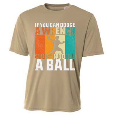 If You Can Dodge A Wrench You Can Dodge A Ball Dodgeball Cooling Performance Crew T-Shirt