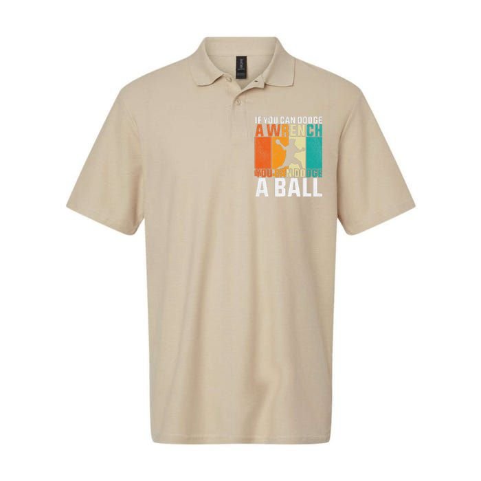 If You Can Dodge A Wrench You Can Dodge A Ball Dodgeball Softstyle Adult Sport Polo