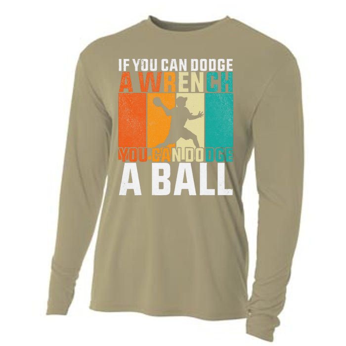 If You Can Dodge A Wrench You Can Dodge A Ball Dodgeball Cooling Performance Long Sleeve Crew