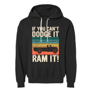 If You Cant Dodge It Retro It Pickup Truck Garment-Dyed Fleece Hoodie