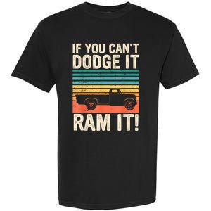 If You Cant Dodge It Retro It Pickup Truck Garment-Dyed Heavyweight T-Shirt