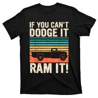 If You Cant Dodge It Retro It Pickup Truck T-Shirt