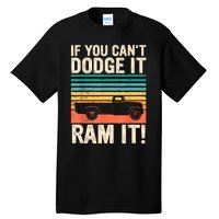 If You Cant Dodge It Retro It Pickup Truck Tall T-Shirt