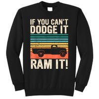 If You Cant Dodge It Retro It Pickup Truck Tall Sweatshirt