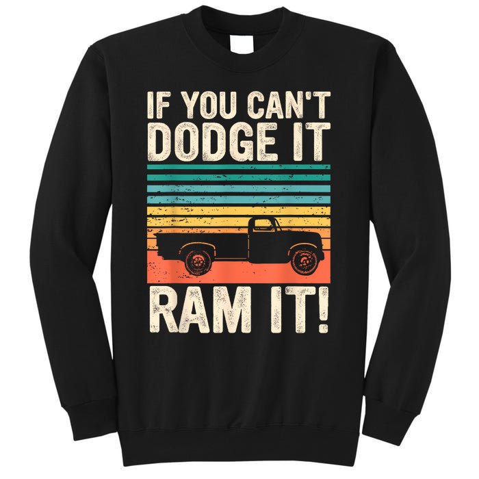 If You Cant Dodge It Retro It Pickup Truck Tall Sweatshirt