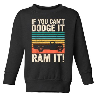 If You Cant Dodge It Retro It Pickup Truck Toddler Sweatshirt