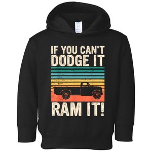 If You Cant Dodge It Retro It Pickup Truck Toddler Hoodie