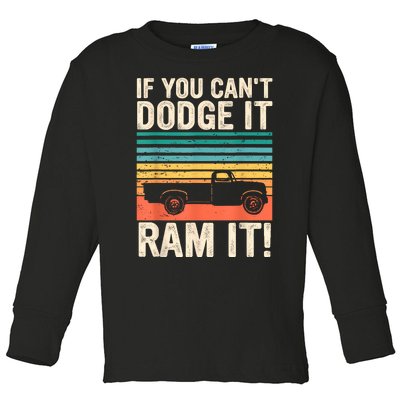 If You Cant Dodge It Retro It Pickup Truck Toddler Long Sleeve Shirt