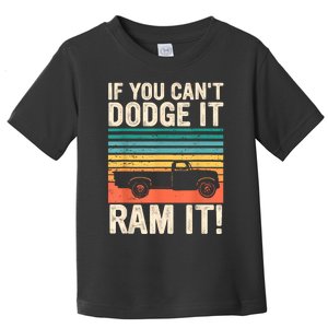 If You Cant Dodge It Retro It Pickup Truck Toddler T-Shirt