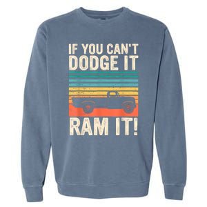 If You Cant Dodge It Retro It Pickup Truck Garment-Dyed Sweatshirt