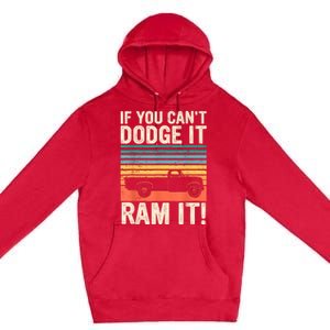 If You Cant Dodge It Retro It Pickup Truck Premium Pullover Hoodie