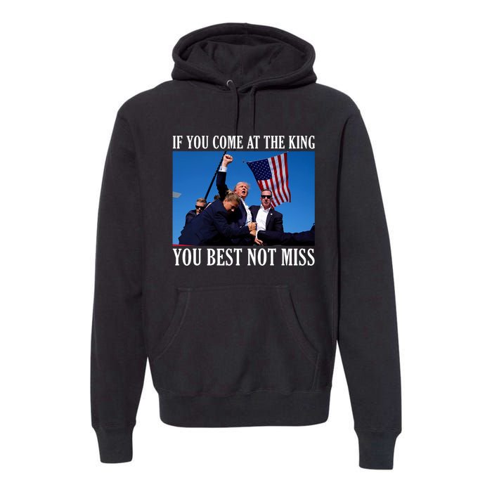 If You Come At The King You Best Not Miss Premium Hoodie