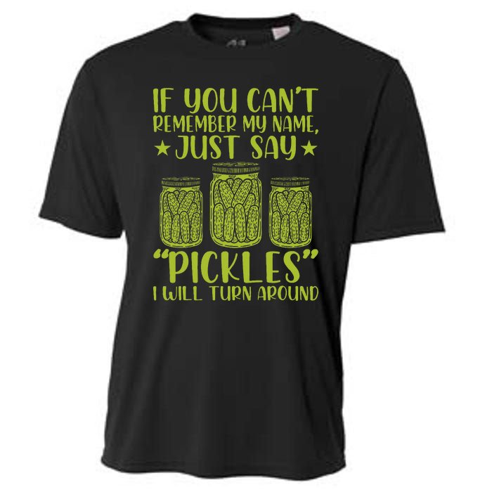 If You CanT Remember My Name Just Say Pickles Cooling Performance Crew T-Shirt