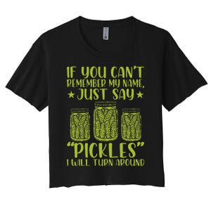 If You CanT Remember My Name Just Say Pickles Women's Crop Top Tee