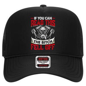 If You Can Read This The Bitch Fell Off High Crown Mesh Back Trucker Hat