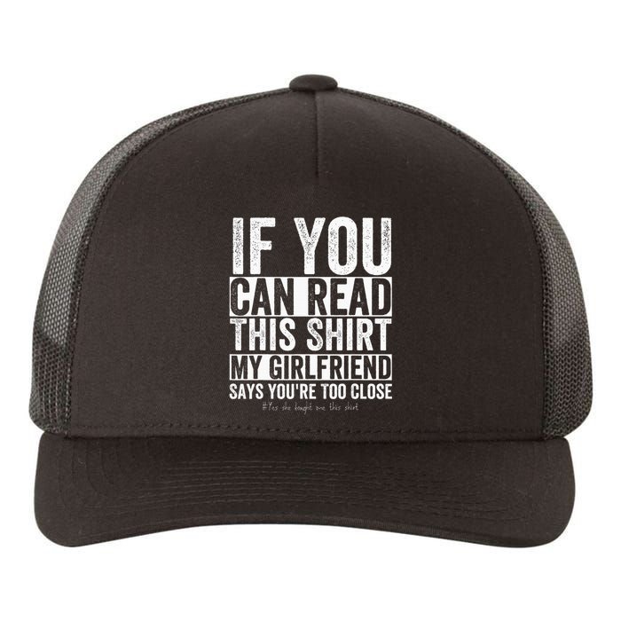 If You Can Read This My Girlfriend Says Your Too Close Yupoong Adult 5-Panel Trucker Hat