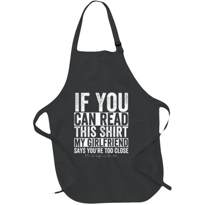 If You Can Read This My Girlfriend Says Your Too Close Full-Length Apron With Pockets