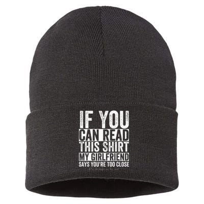 If You Can Read This My Girlfriend Says Your Too Close Sustainable Knit Beanie