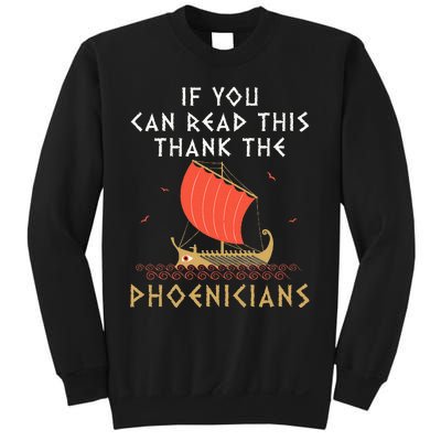 If You Can Read This Thank The Phoenicians Sweatshirt