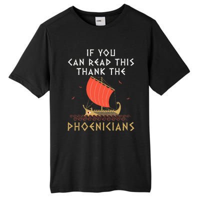 If You Can Read This Thank The Phoenicians Tall Fusion ChromaSoft Performance T-Shirt