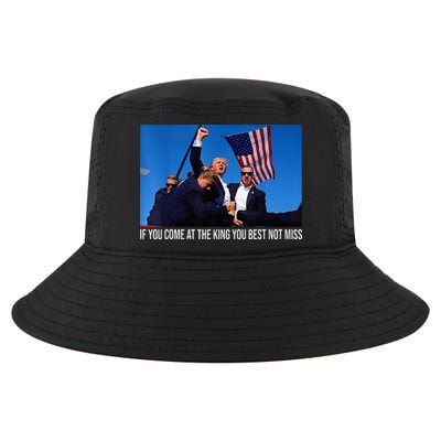 If You Come At The King You Best Not Miss Trump Cool Comfort Performance Bucket Hat