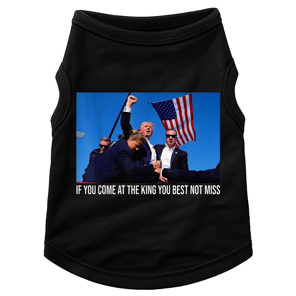 If You Come At The King You Best Not Miss Trump Doggie Tank