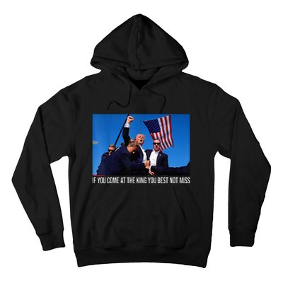 If You Come At The King You Best Not Miss Trump Hoodie