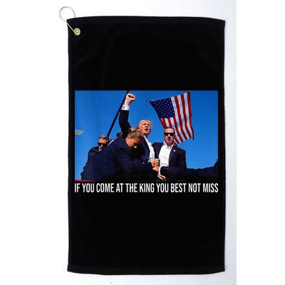 If You Come At The King You Best Not Miss Trump Golf Towel