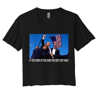 If You Come At The King You Best Not Miss Trump Women's Crop Top Tee