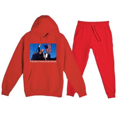 If You Come At The King You Best Not Miss Trump Premium Hooded Sweatsuit Set