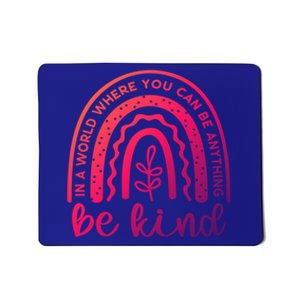 If You Can Be Anything Be Kind Unity Day Anti Bullying Gift Mousepad