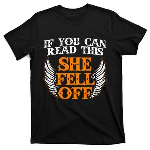 If You Can Read This She Fell Off Biker Motorcycle Riders T-Shirt