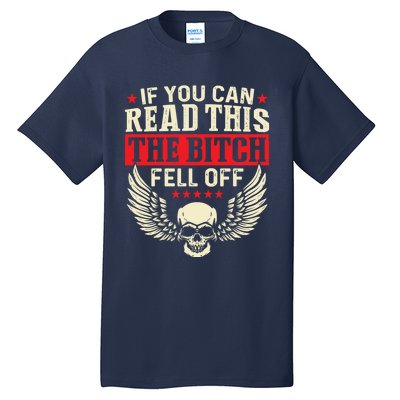 If You Can Read This The Bitch Fell Off Biker Back Print Tall T-Shirt