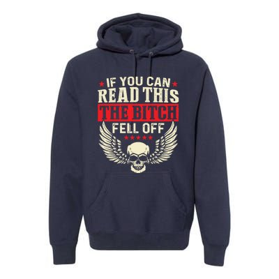 If You Can Read This The Bitch Fell Off Biker Back Print Premium Hoodie