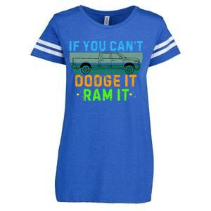 If You CanT Dodge It Ram It Pickup Truck Saying Owner Enza Ladies Jersey Football T-Shirt