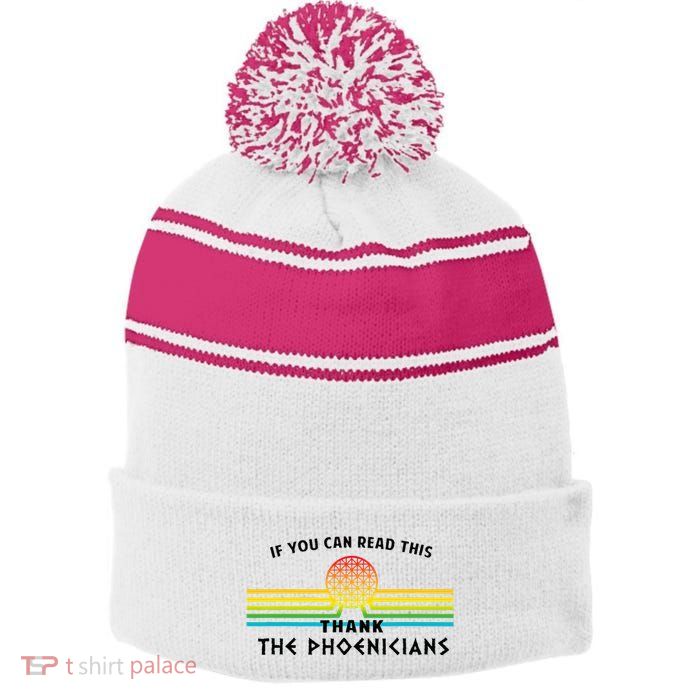 If You Can Read This Thank Phoenicians Reading Stripe Pom Pom Beanie