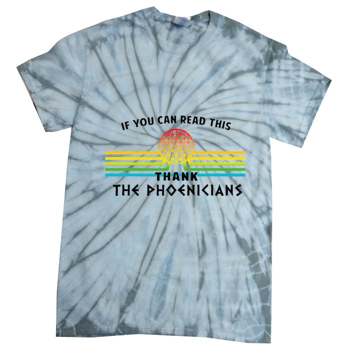 If You Can Read This Thank Phoenicians Reading Tie-Dye T-Shirt