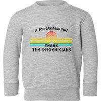 If You Can Read This Thank Phoenicians Reading Toddler Sweatshirt