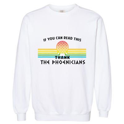 If You Can Read This Thank Phoenicians Reading Garment-Dyed Sweatshirt
