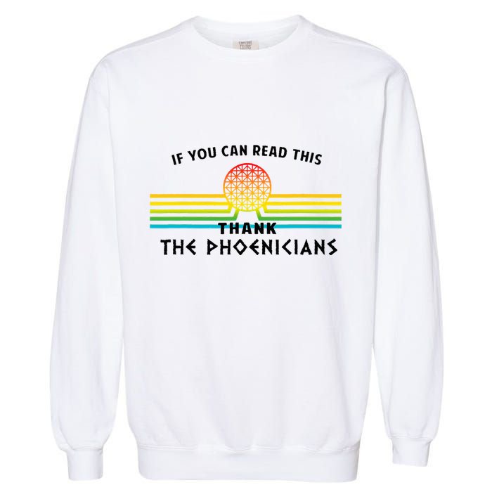 If You Can Read This Thank Phoenicians Reading Garment-Dyed Sweatshirt