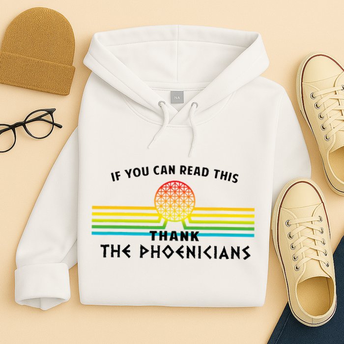 If You Can Read This Thank Phoenicians Reading Hoodie