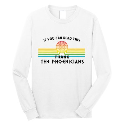 If You Can Read This Thank Phoenicians Reading Long Sleeve Shirt