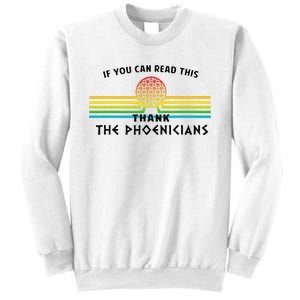 If You Can Read This Thank Phoenicians Reading Sweatshirt